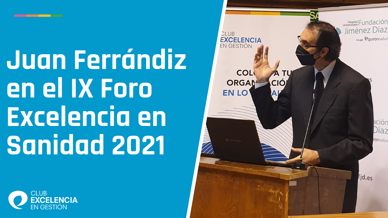 Juan Ferrándiz en el IX Foro Excelencia en Sanidad 2021