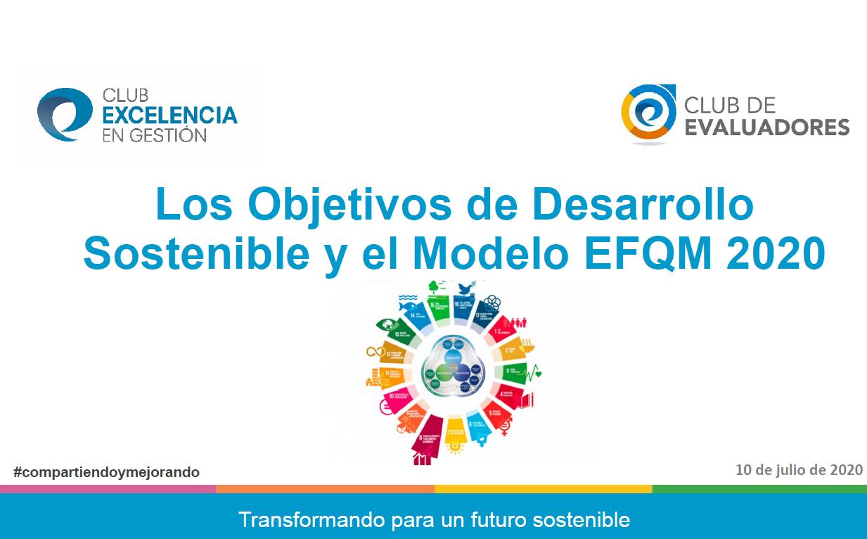 Presentación Webinar Club de evaluadores: Los Objetivos de Desarrollo Sostenible y el Modelo EFQM 2020