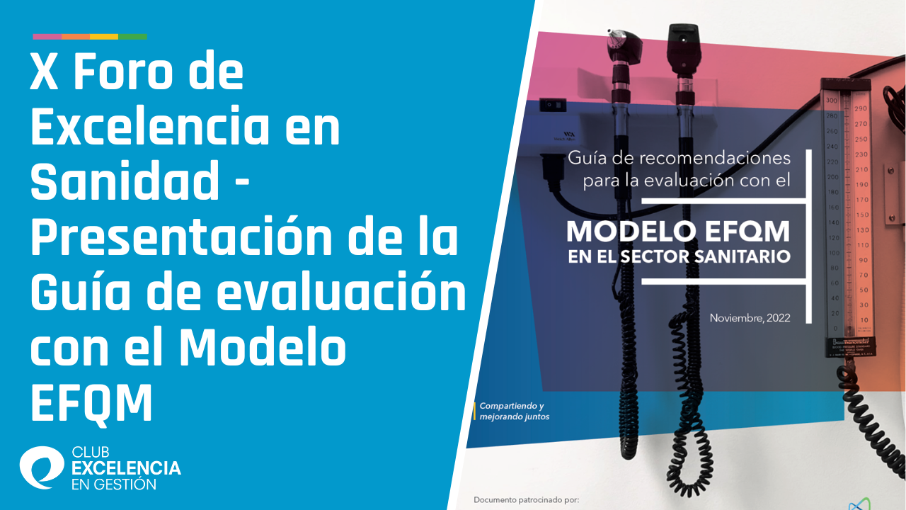 X Foro de Excelencia en  Sanidad - Presentación de la Guía de evaluación con el Modelo EFQM